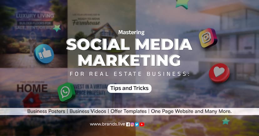 Mastering Social Media Marketing for Real Estate Business: Tips and Tricks