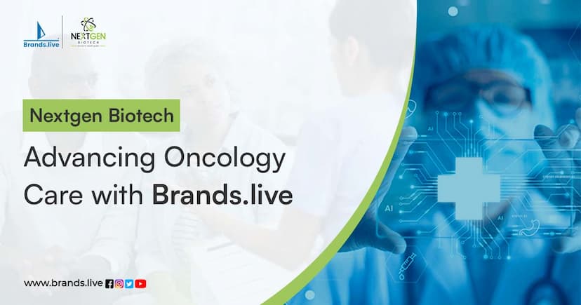 Nextgen Biotech: Advancing Oncology Care with Brands.live