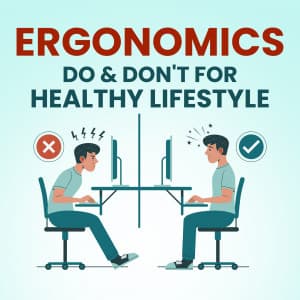 Ergonomics-Do & Don't for Healthy lifestyle