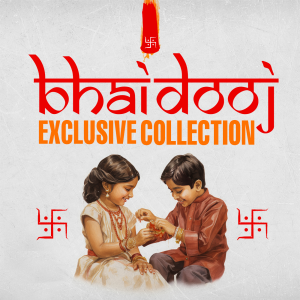 Bhai Dooj Exclusive Collection