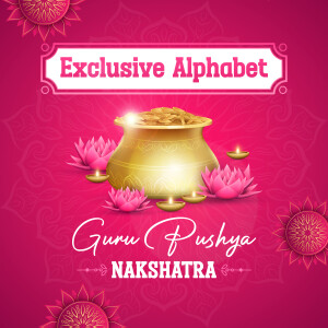 Exclusive Alphabet - Guru pushya nakshatra