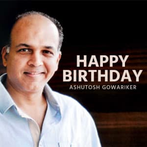 Ashutosh Gowariker Birthday