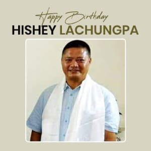 Hishey Lachungpa Birthday
