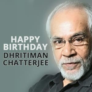 Dhritiman Chatterjee Birthday