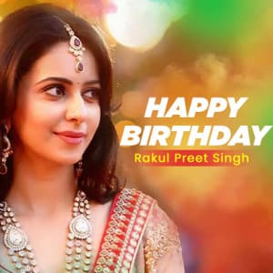 Rakul Preet Singh Birthday