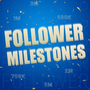 Follower Milestones