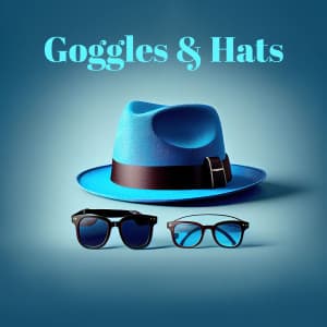 Goggles and hats