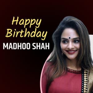 Madhoo Shah Birthday creative image