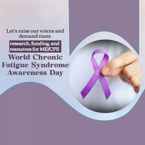 World Chronic Fatigue Syndrome Awareness Day marketing poster