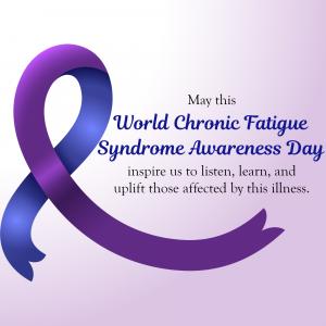 World Chronic Fatigue Syndrome Awareness Day Facebook Poster