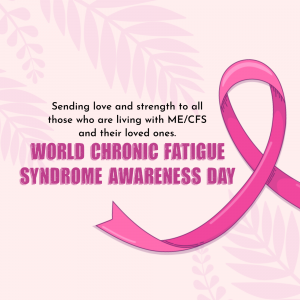 World Chronic Fatigue Syndrome Awareness Day poster Maker