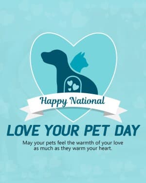 National Love Your Pet Day event poster