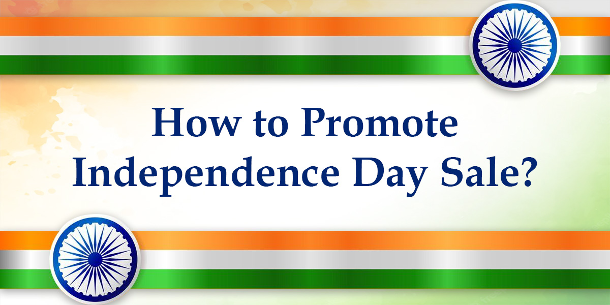 How to Promote Independence Day Sale? Blog